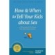 How and When to Tell Your Kids about Sex