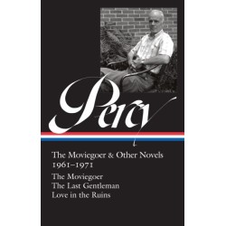 Walker Percy: The Moviegoer & Other Novels 1961-1971 (LOA -380)