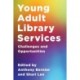 Young Adult Library Services: Challenges and Opportunities