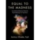 Equal to the Madness: Countertransference Intensive Psychotherapy for Psychosis