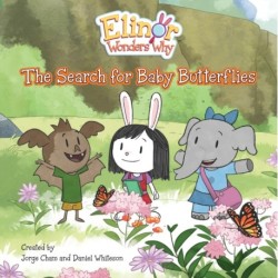 Elinor Wonders Why: The Search for Baby Butterflies