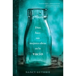 Dios hace sus mejores obras en lo vacio