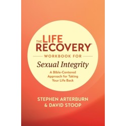 Life Recovery Workbook for Sexual Integrity, The