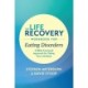 The Life Recovery Workbook for Eating Disorders