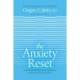 Anxiety Reset, The: A Life-Changing Approach to Overcoming Fear, Stress, Worry, Panic Attacks, OCD and More
