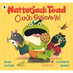 Natterjack Toad Can't Believe It!: A hilarious read-aloud romp from an award-winning author and the illustrator of Paul McCartney's Hey Grandude!