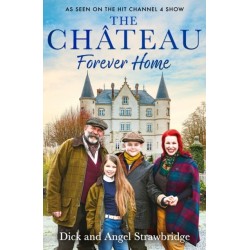 The Chateau - Forever Home: The instant Sunday Times Bestseller, the perfect gift for Christmas as seen on the hit Channel 4 series