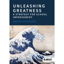 Unleashing Greatness – a strategy for school improvement