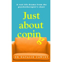 Just About Coping: A Real-Life Drama from the Psychotherapist's Chair