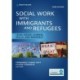 Social Work With Immigrants and Refugees: Legal Issues, Clinical Skills, and Advocacy