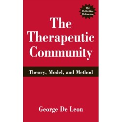 The Therapeutic Community: Theory, Model, and Method