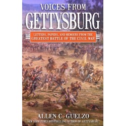 Voices from Gettysburg: Letters, Papers, and Memoirs from the Greatest Battle of the Civil War