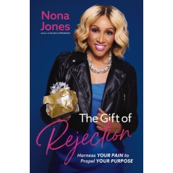 The Gift of Rejection: Harness Your Pain to Propel Your Purpose