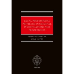 Legal Professional Privilege in Criminal Investigations and Proceedings