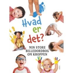 Hvad er det? Min store billedordbog om kroppen