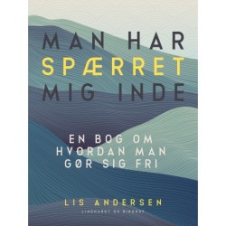 Man har spærret mig inde. En bog om hvordan man gør sig fri