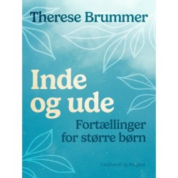 Inde og ude. Fortællinger for større børn