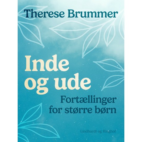 Inde og ude. Fortællinger for større børn