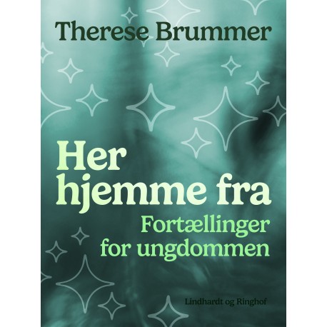 Her hjemme fra. Fortællinger for ungdommen