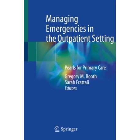 Managing Emergencies in the Outpatient Setting: Pearls for Primary Care