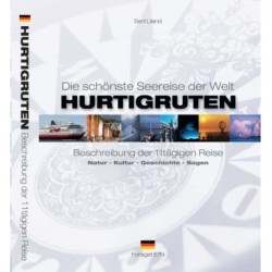 Hurtigruten : die schönste Seereise der Welt : Beschreibung der 11tägigen Reise: Natur, Kultur, Geschichte, Sagen: die schönste Seereise der Welt, Beschreibung der 11tägigen Reise, Natur, Kultur, Geschichte, Sagen