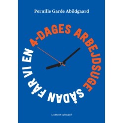 Sådan får vi en 4-dages arbejdsuge