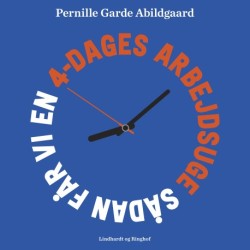 Sådan får vi en 4-dages arbejdsuge