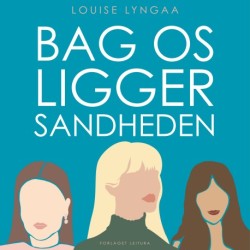 Bag os ligger sandheden