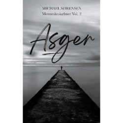 Asger: Menneskeskæbner Vol. 2