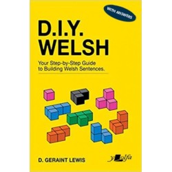 D.I.Y. Welsh WITH ANSWERS: Your step-by-step guide to building Welsh sentences
