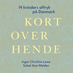 Kort over hende: 14 kvinder der forandrede Danmark