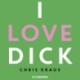 I love Dick