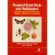 Tropical Fruit Pests and Pollinators: Biology, Economic Importance, Natural Enemies and Control