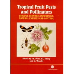 Tropical Fruit Pests and Pollinators: Biology, Economic Importance, Natural Enemies and Control