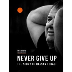 Never Give Up - The Story of Hassan Torabi
