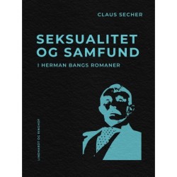 Seksualitet og samfund i Herman Bangs romaner