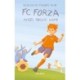 FC Forza -3: Askes første kamp