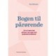 Bogen til pårørende: Om at være tæt på børn og unge med psykiske problemer