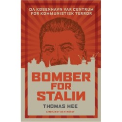 Bomber for Stalin: Da København var centrum for kommunistisk terror