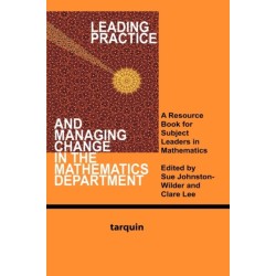 Leading Practice and Managing Change in the Mathematics Department: A Resource Book for Subject Leaders in Mathematics