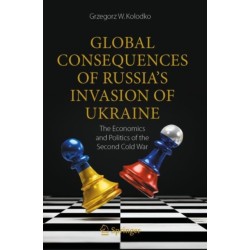 Global Consequences of Russia's Invasion of Ukraine: The Economics and Politics of the Second Cold War