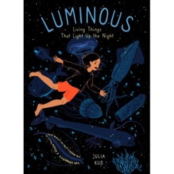 Luminous: Living Things That Light Up the Night