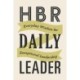 HBR Daily Leader: Everyday Wisdom for Exceptional Leadership