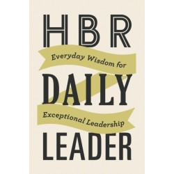 HBR Daily Leader: Everyday Wisdom for Exceptional Leadership