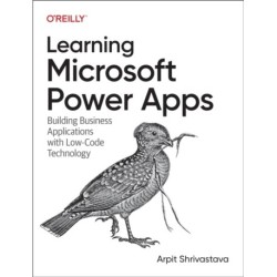 Learning Microsoft Power Apps: Building Business Applications with Low-Code Technology