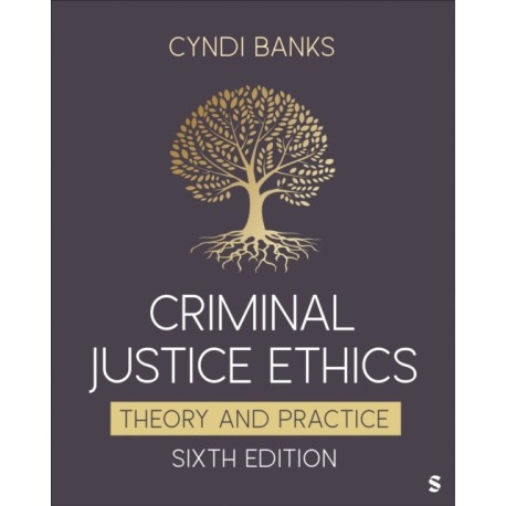 Criminal Justice Ethics: Theory and Practice