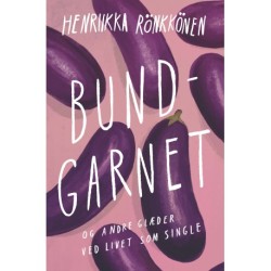 Bundgarnet: og andre glæder ved livet som single