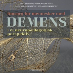 Omsorg for mennesker med demens: Ressourcer og omsorgsmetoder