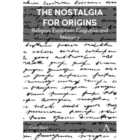 The Nostalgia for Origins: Religion, Evolution, Cognition and Memory