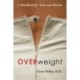 Overweight: A Handbook for Teens and Parents